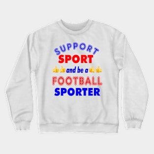 Support Sport Football Supporter col Crewneck Sweatshirt